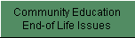 Community Education 
 End-of Life Issues