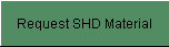 Request SHD Material